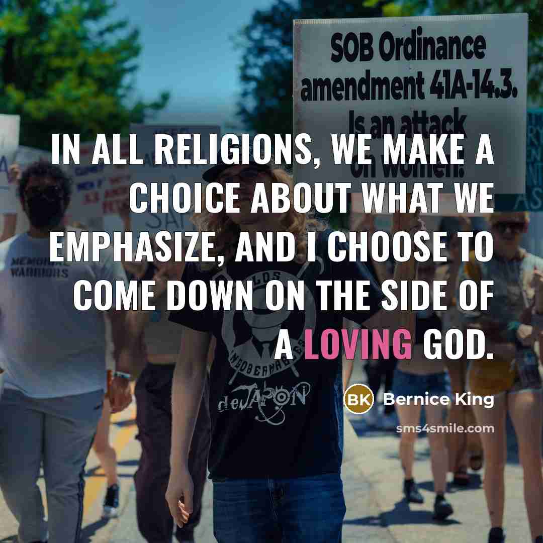 “In all religions, we make a choice about what we…” quote by Bernice King