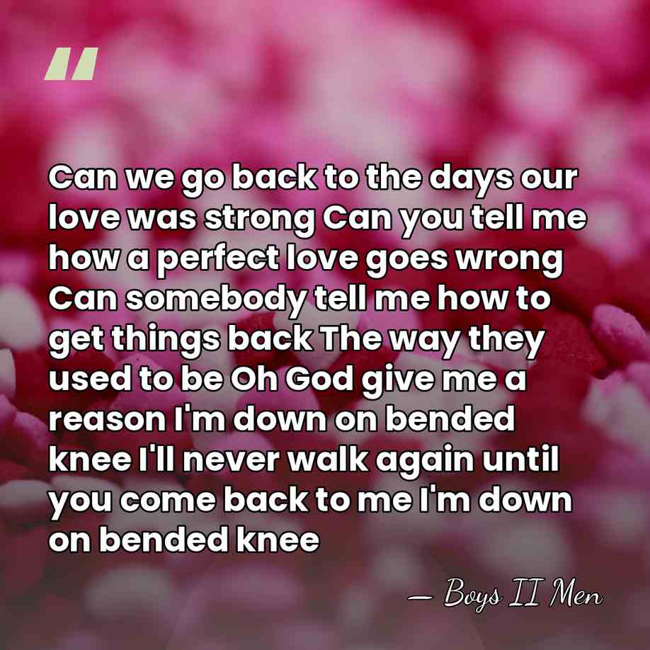 Can we go back to the days our love was strong Can&hellip; - Boys II Men