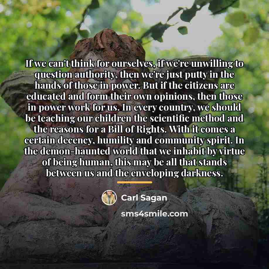 “If we can't think for ourselves, if we're unwilling to…” quote by Carl Sagan