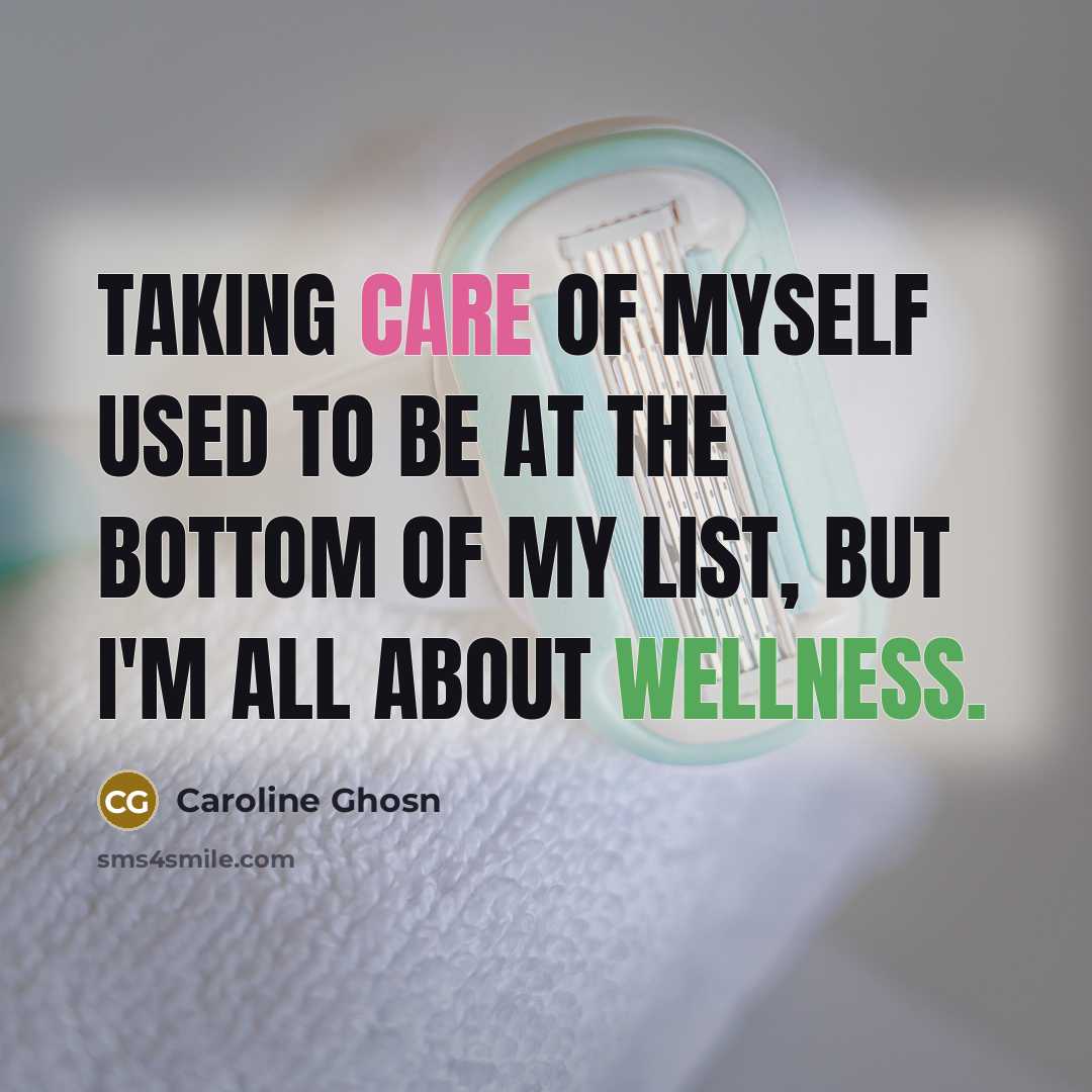“Taking care of myself used to be at the bottom…” quote by Caroline Ghosn