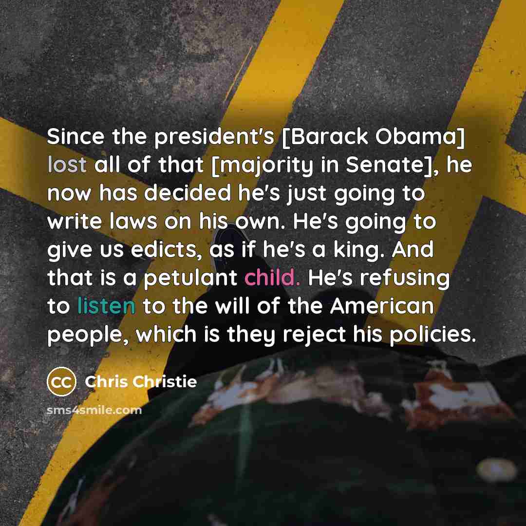 “Since the president's [Barack Obama] lost all of that [majority…” quote by Chris Christie