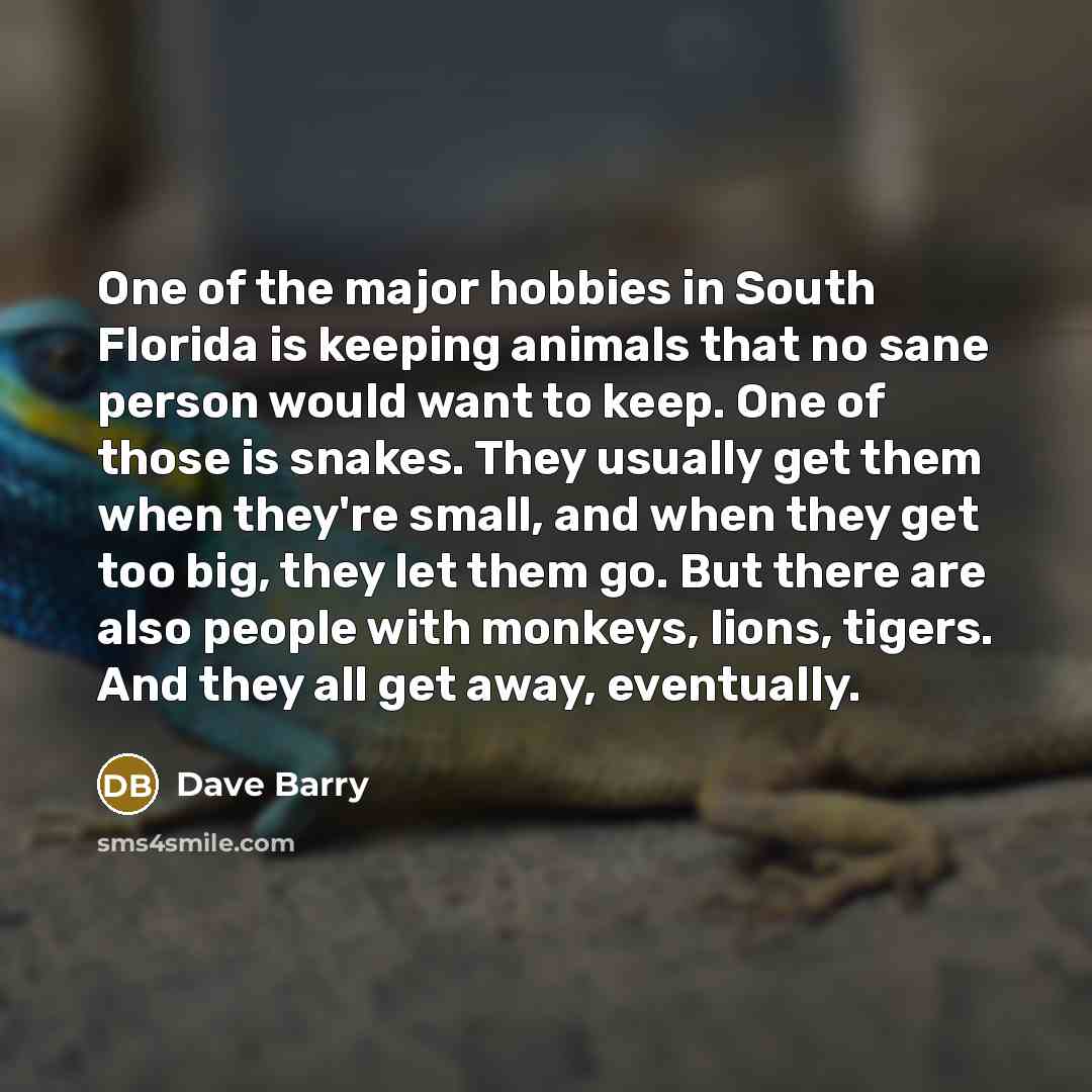 “One of the major hobbies in South Florida is keeping…” quote by Dave Barry