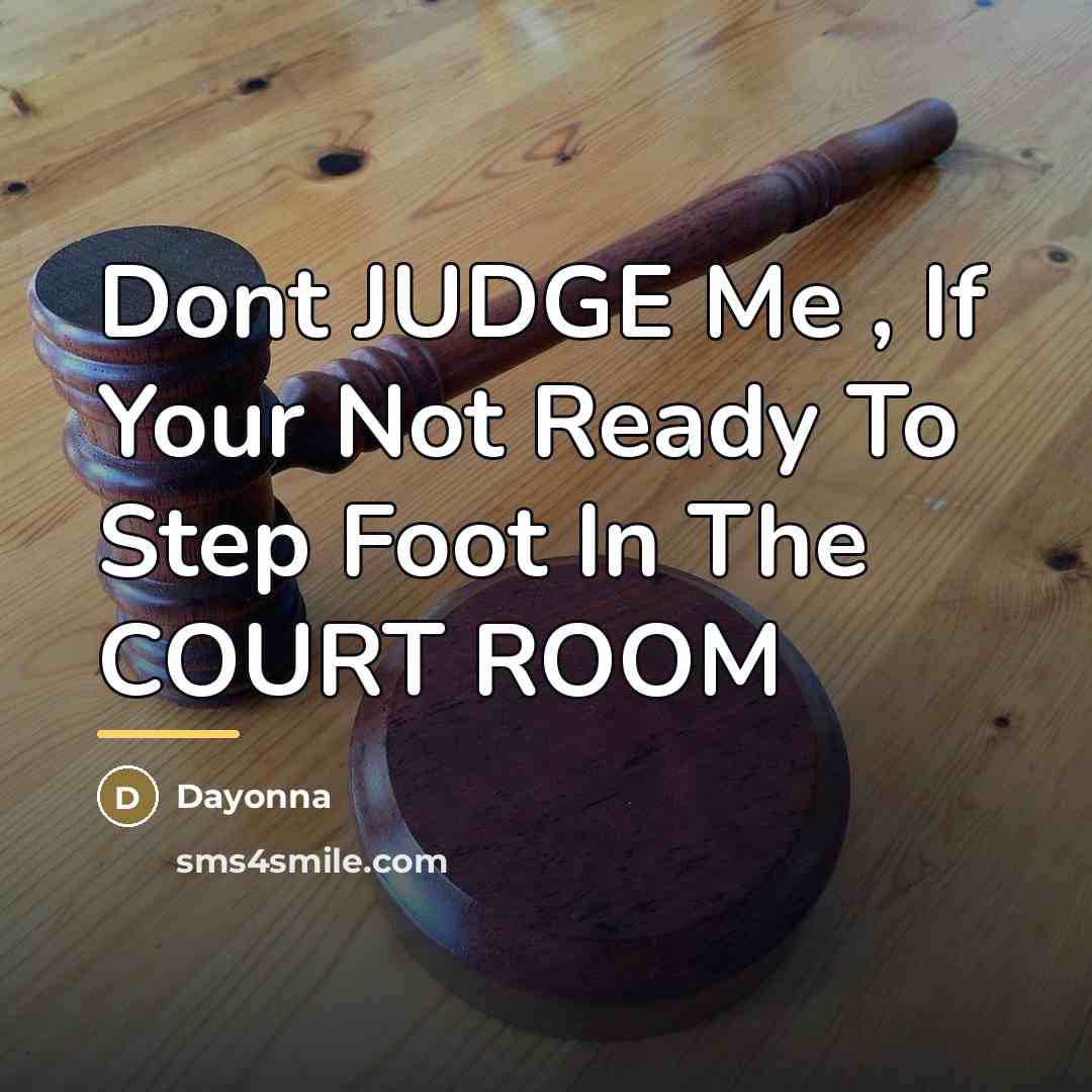 “Dont JUDGE Me , If Your Not Ready To Step…” quote by Dayonna