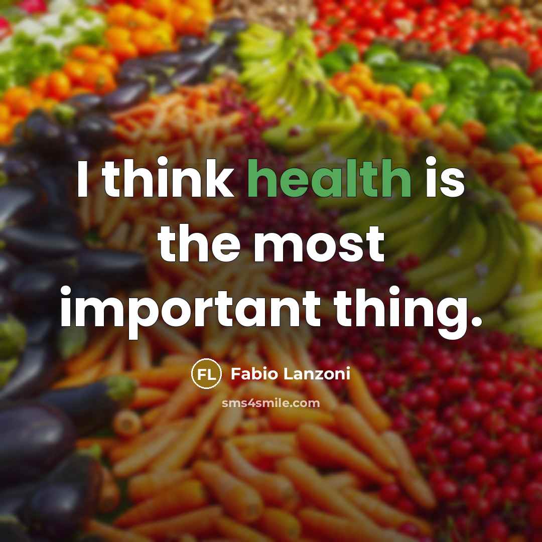 “I think health is the most important thing.…” quote by Fabio Lanzoni