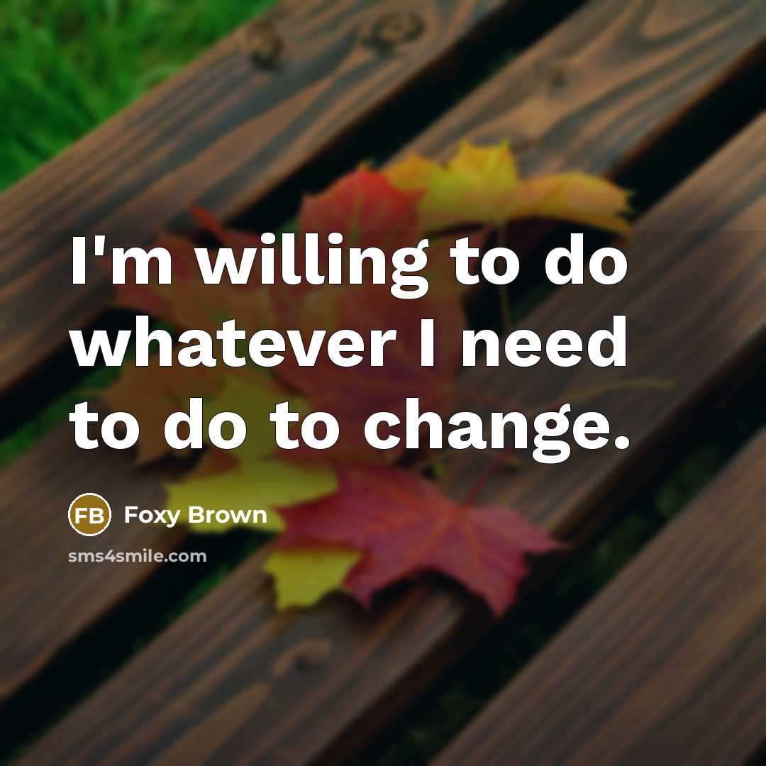 “I'm willing to do whatever I need to do to…” quote by Foxy Brown