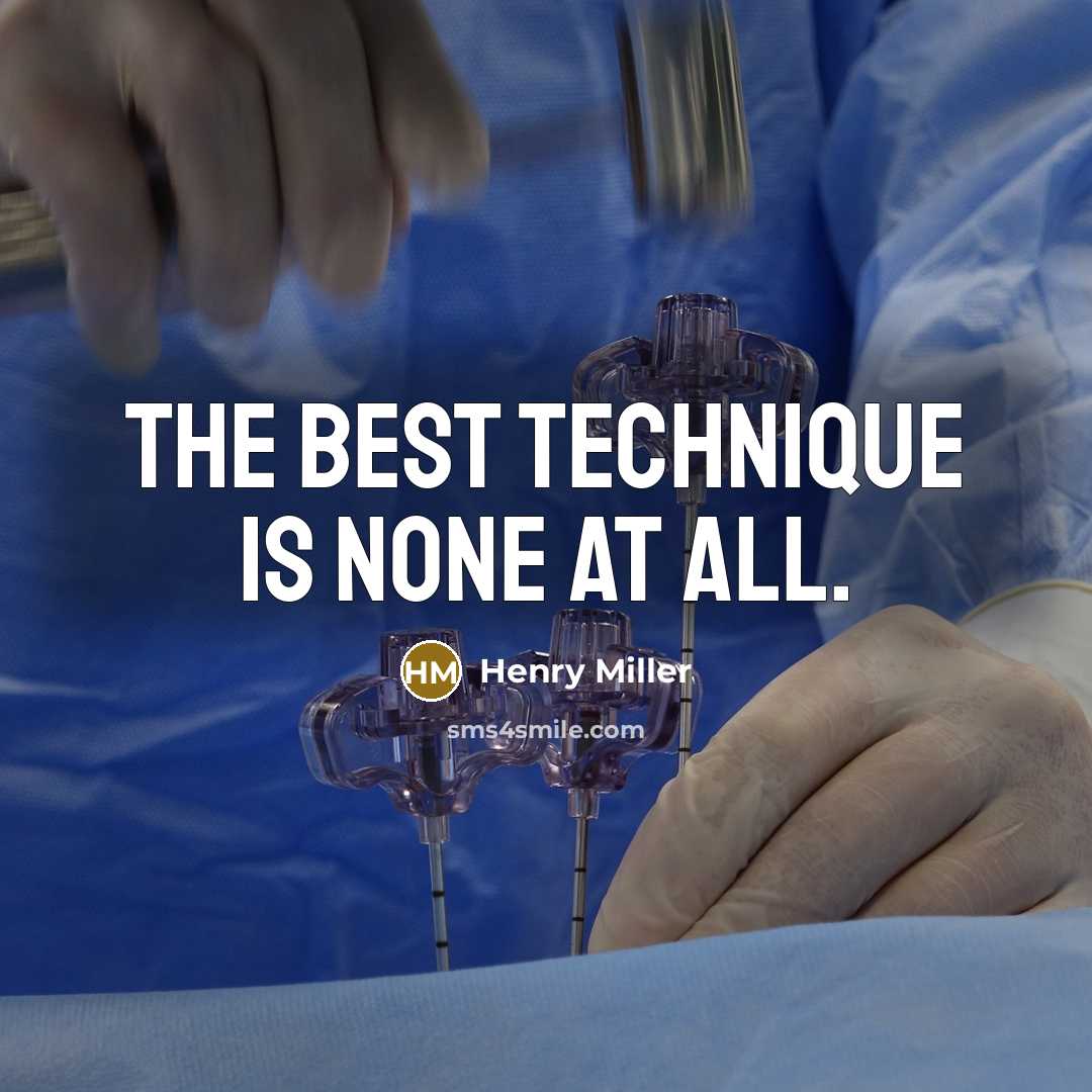 “The best technique is none at all.…” quote by Henry Miller