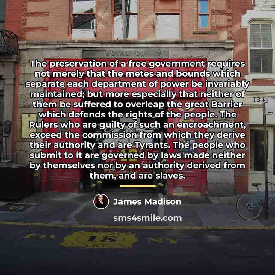 “The preservation of a free government requires not merely that…” quote by James Madison