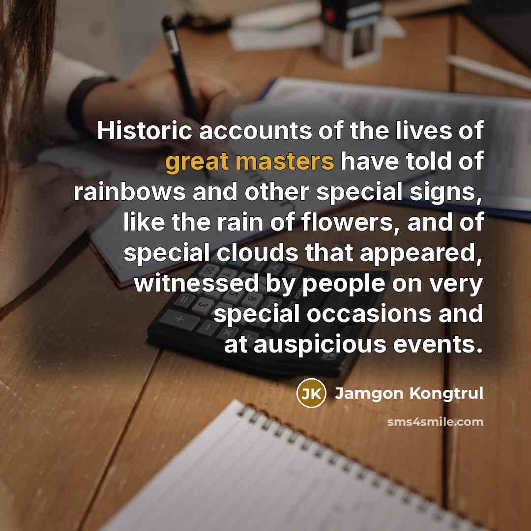 “Historic accounts of the lives of great masters have told…” quote by Jamgon Kongtrul