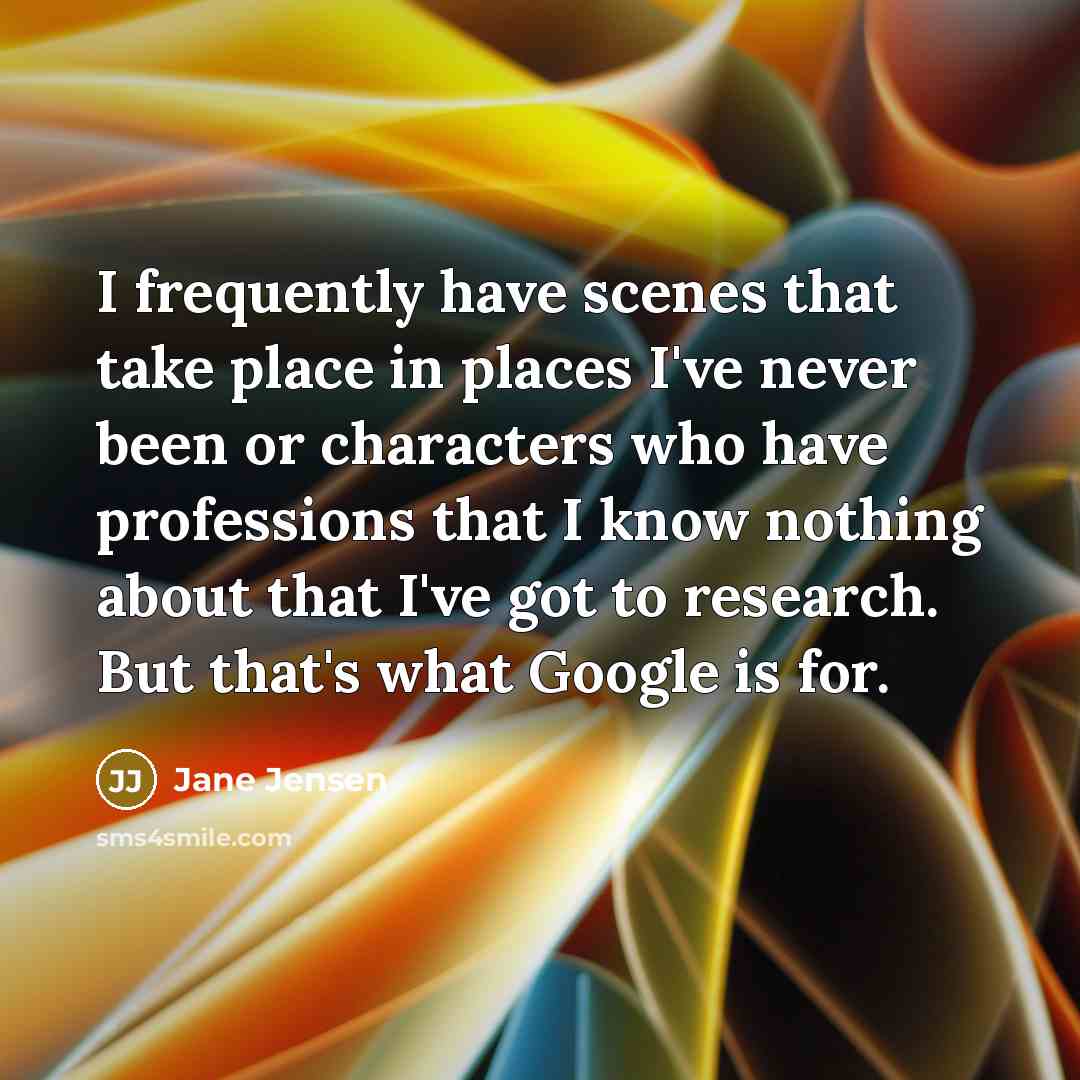 “I frequently have scenes that take place in places I've…” quote by Jane Jensen