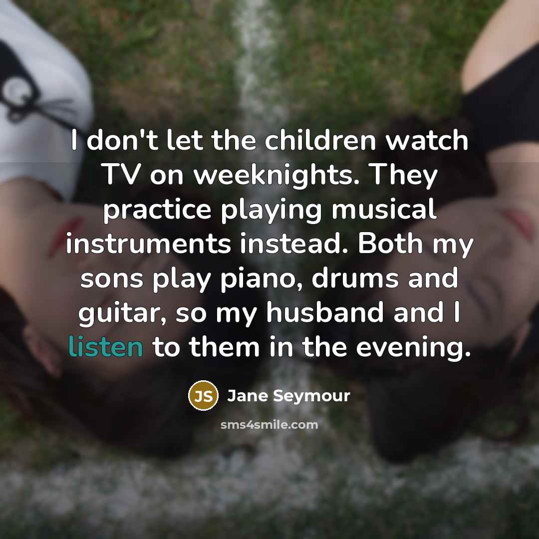 “I don't let the children watch TV on weeknights. They…” quote by Jane Seymour
