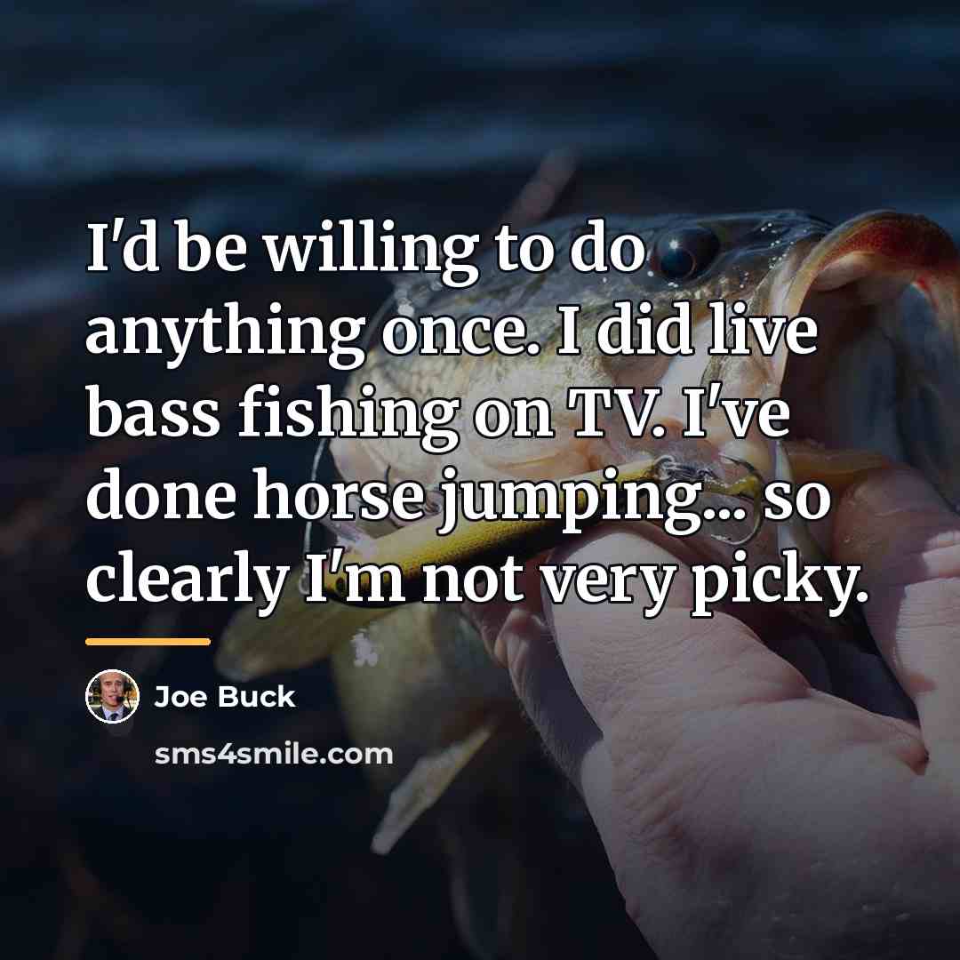 “I'd be willing to do anything once. I did live…” quote by Joe Buck