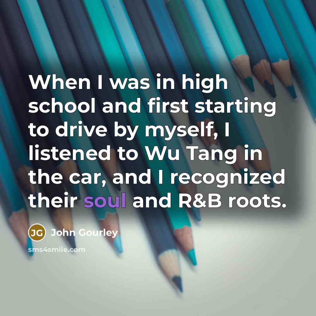 “When I was in high school and first starting to…” quote by John Gourley