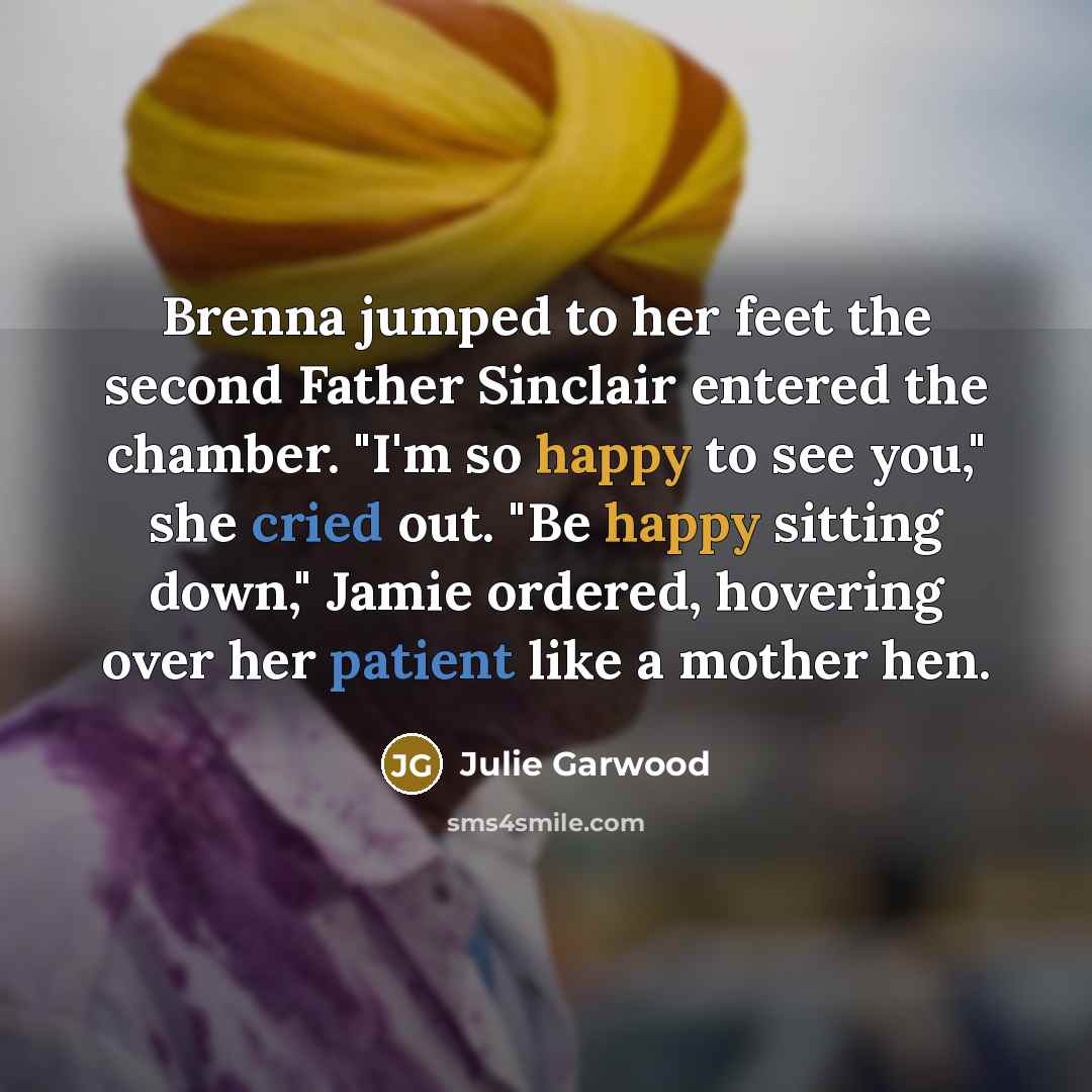 “Brenna jumped to her feet the second Father Sinclair entered…” quote by Julie Garwood