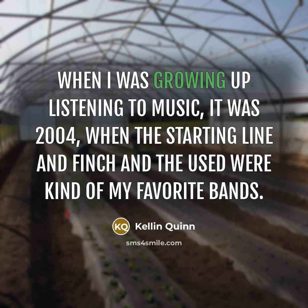 “When I was growing up listening to music, it was…” quote by Kellin Quinn