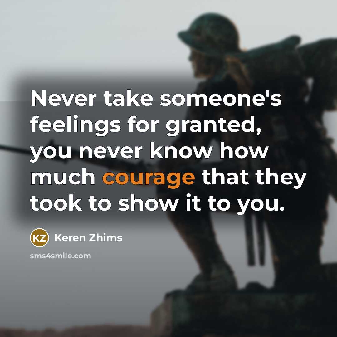 “Never take someone's feelings for granted, you never know how…” quote by Keren Zhims