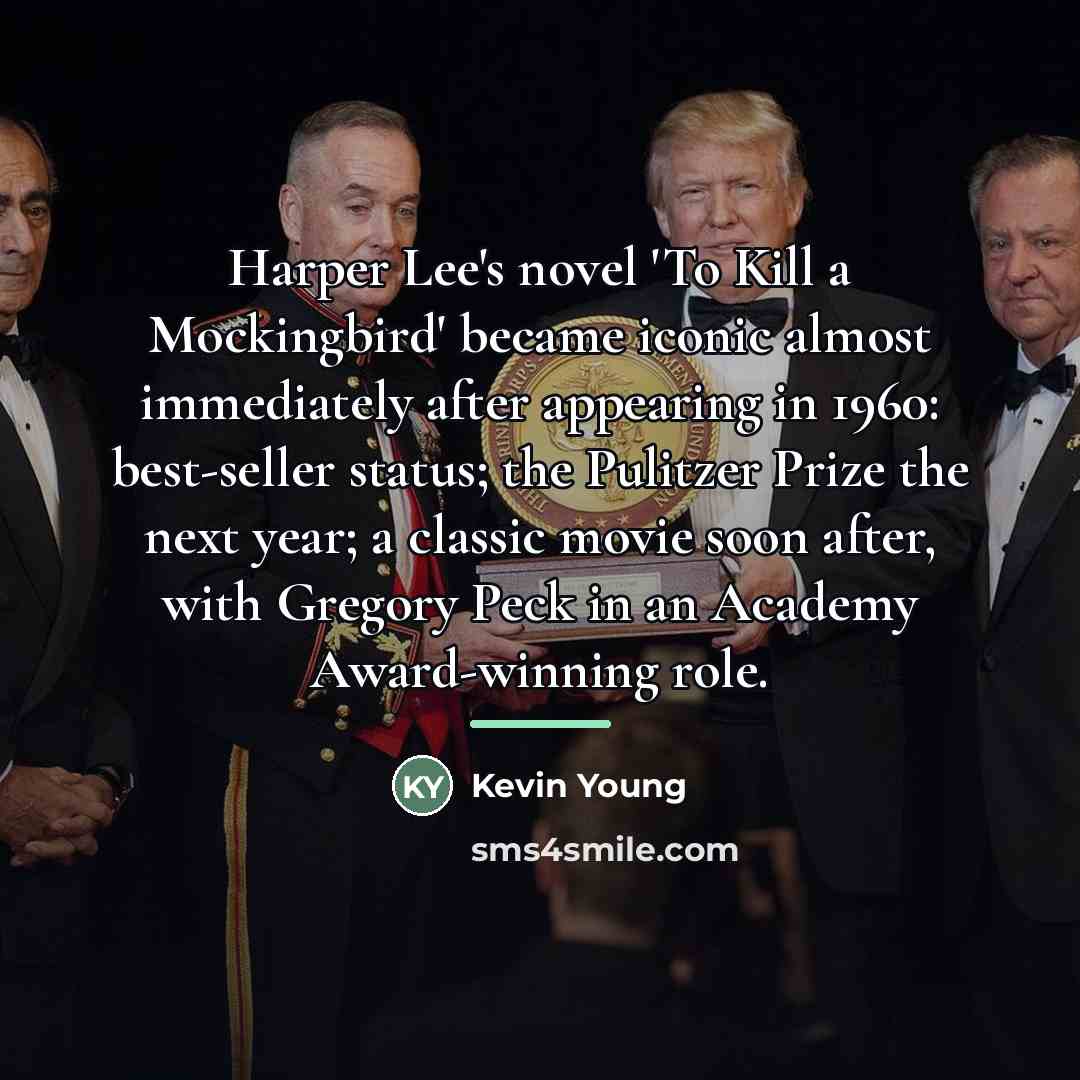 “Harper Lee's novel 'To Kill a Mockingbird' became iconic almost…” quote by Kevin Young