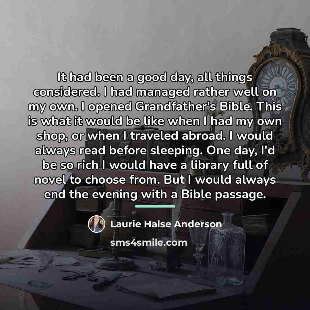 “It had been a good day, all things considered. I…” quote by Laurie Halse Anderson