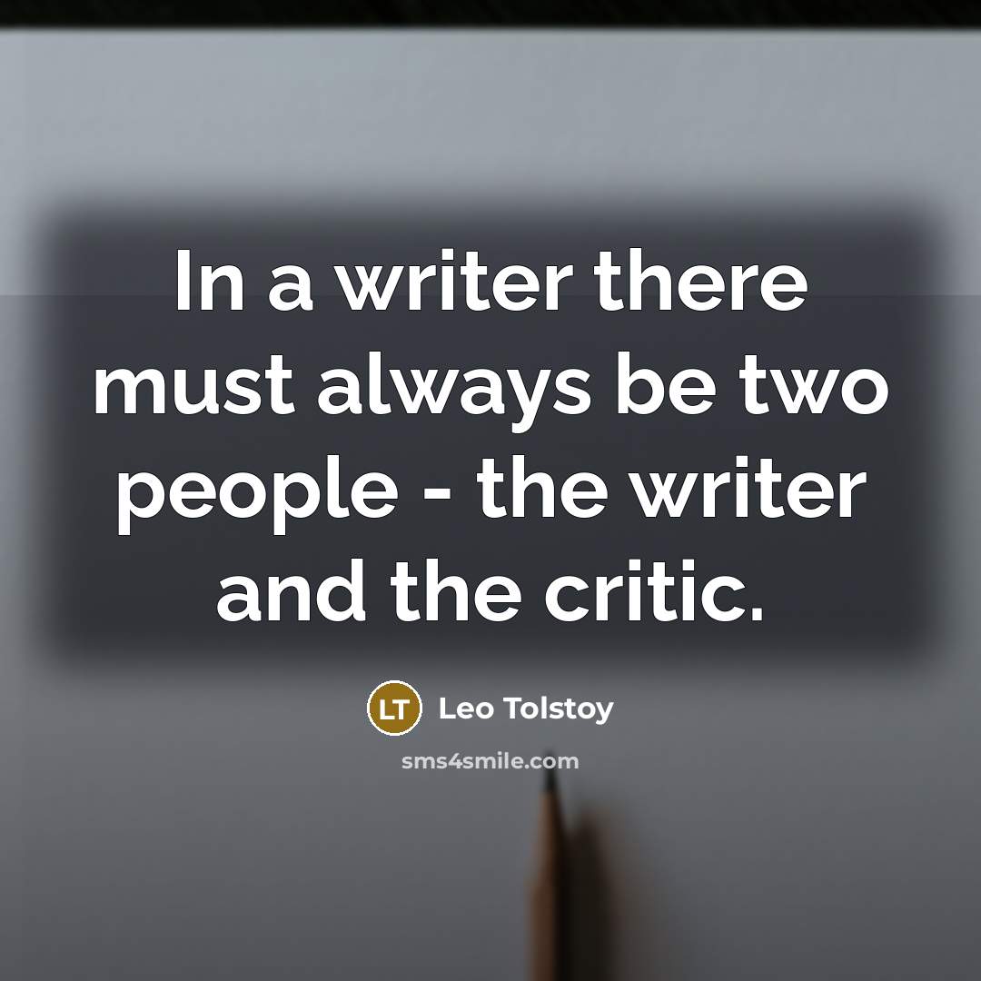 “In a writer there must always be two people -…” quote by Leo Tolstoy