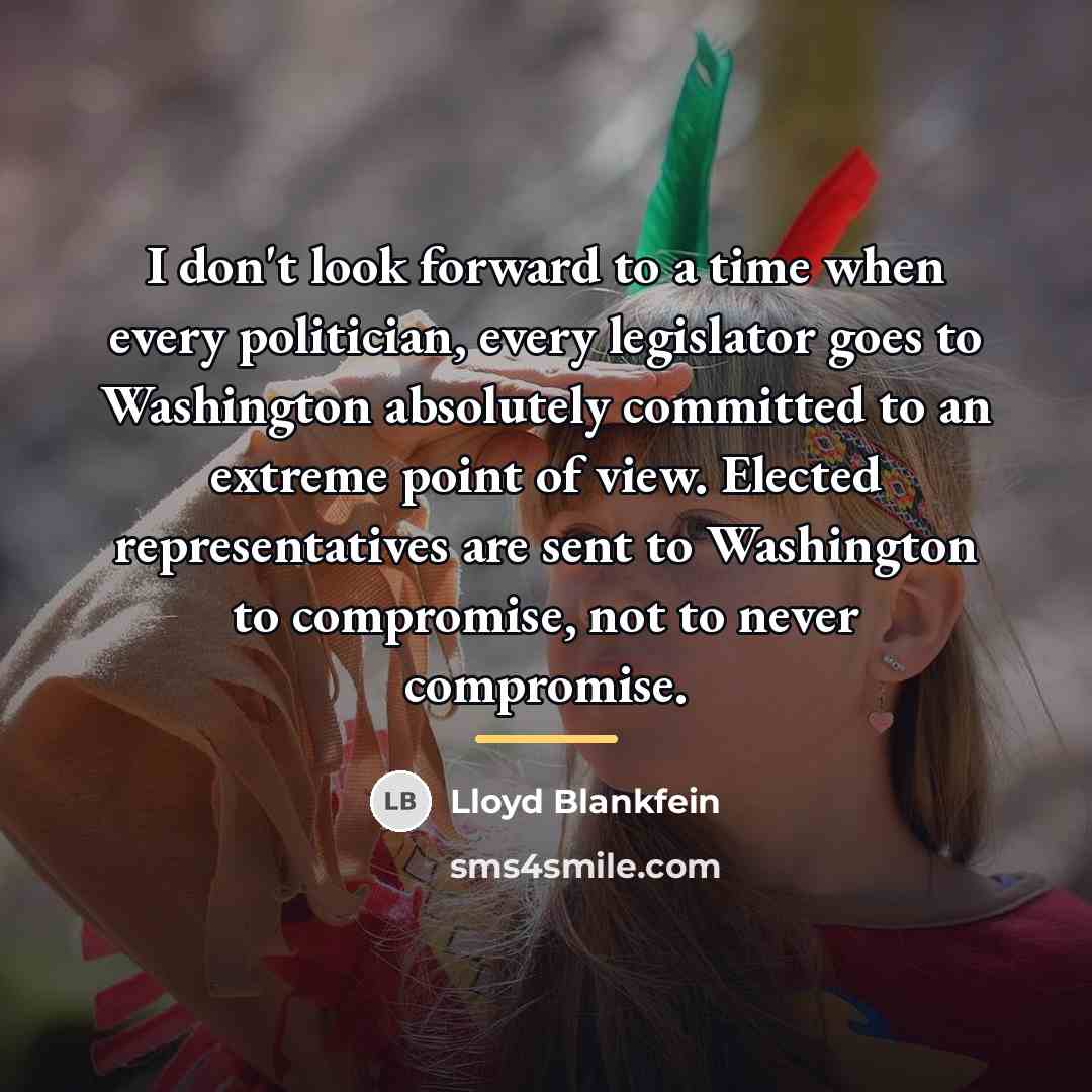 “I don't look forward to a time when every politician,…” quote by Lloyd Blankfein