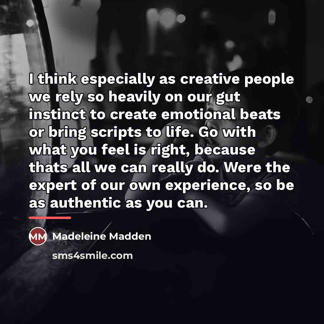 “I think especially as creative people we rely so heavily…” quote by Madeleine Madden