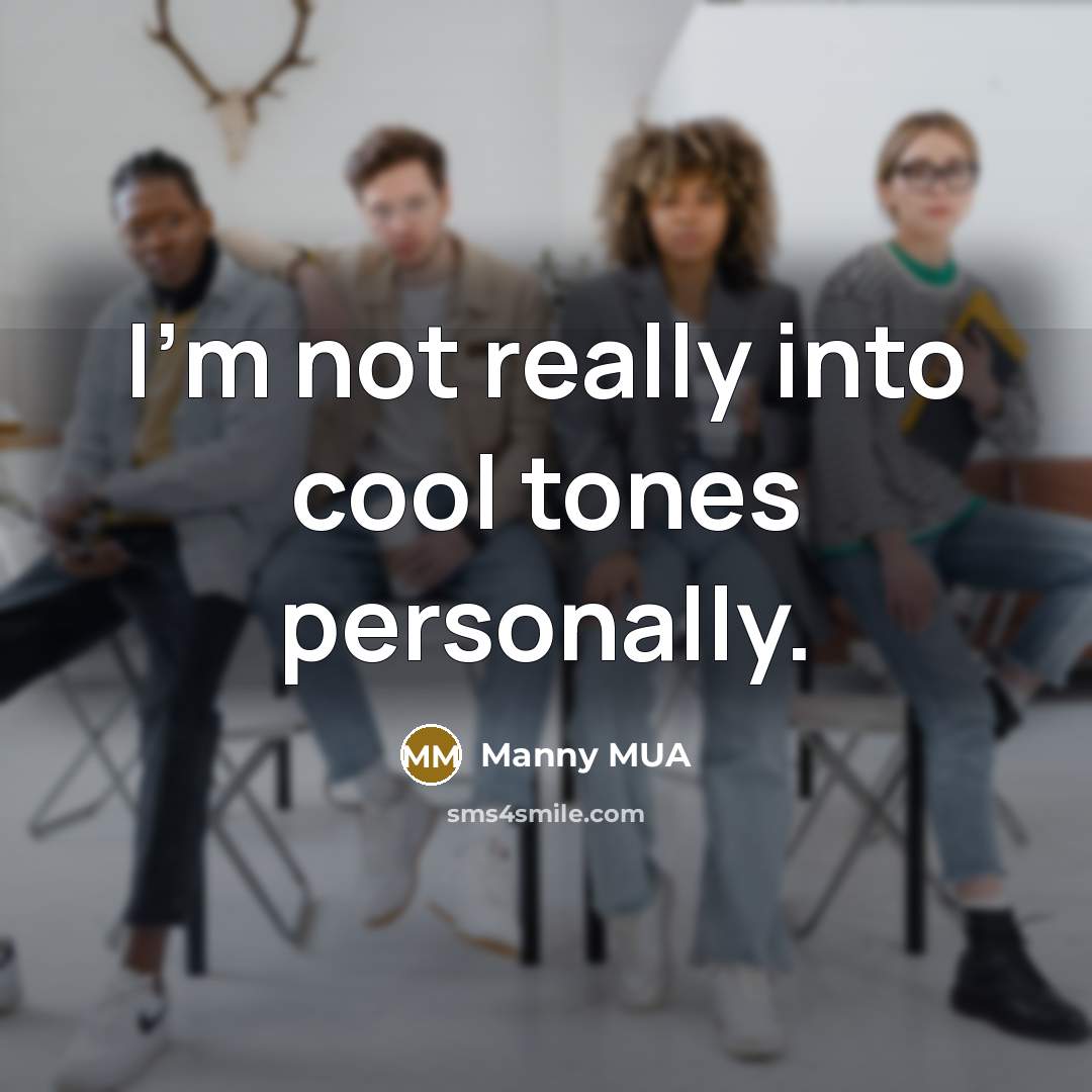 “I'm not really into cool tones personally.…” quote by Manny MUA