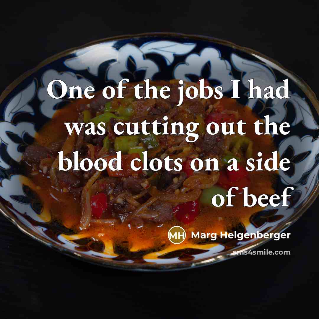 “One of the jobs I had was cutting out the…” quote by Marg Helgenberger