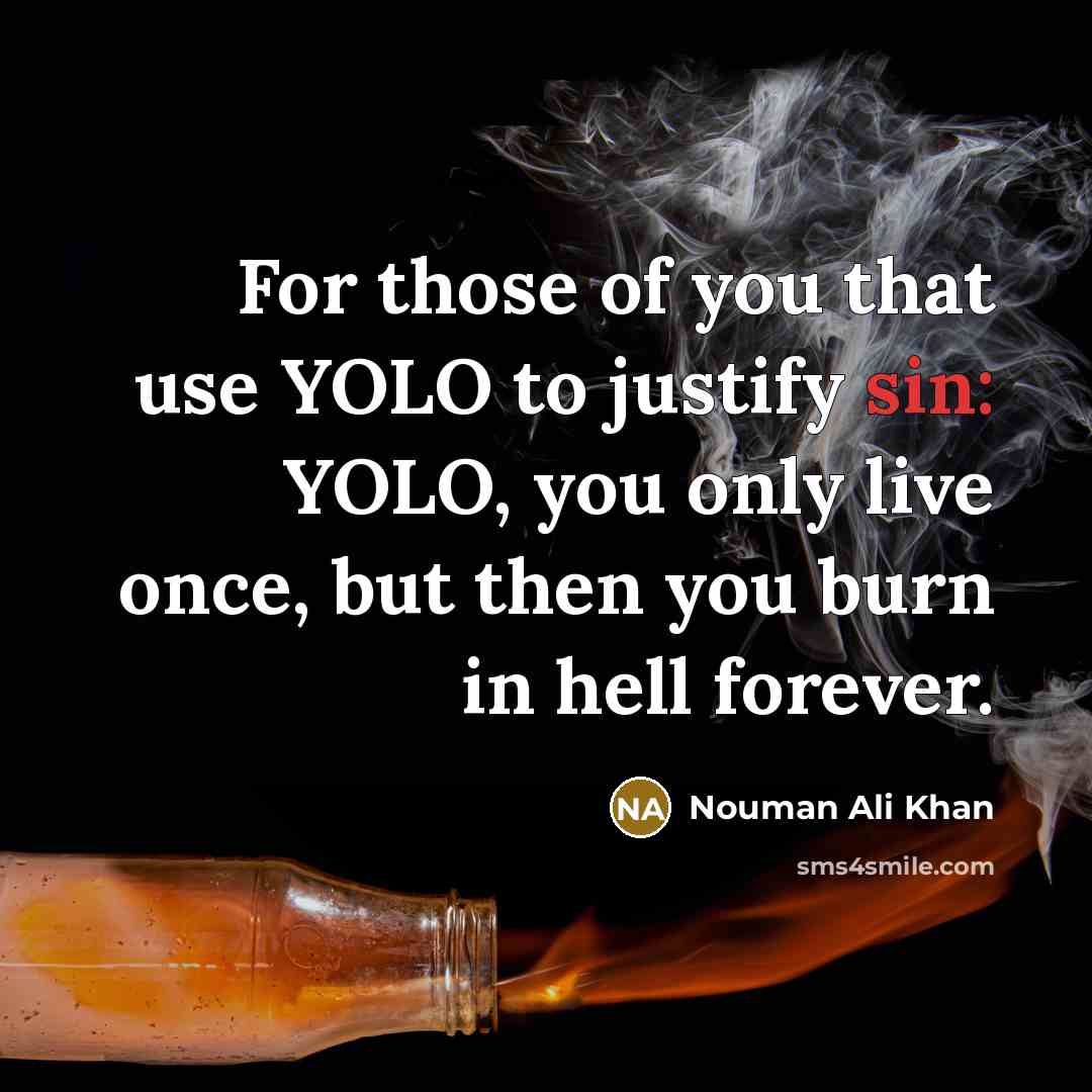 “For those of you that use YOLO to justify sin:…” quote by Nouman Ali Khan
