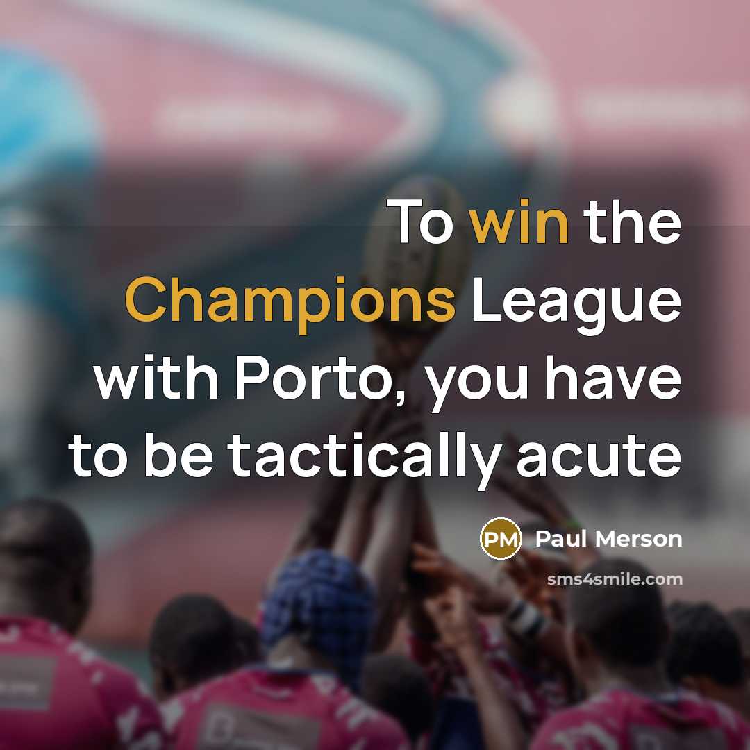“To win the Champions League with Porto, you have to…” quote by Paul Merson