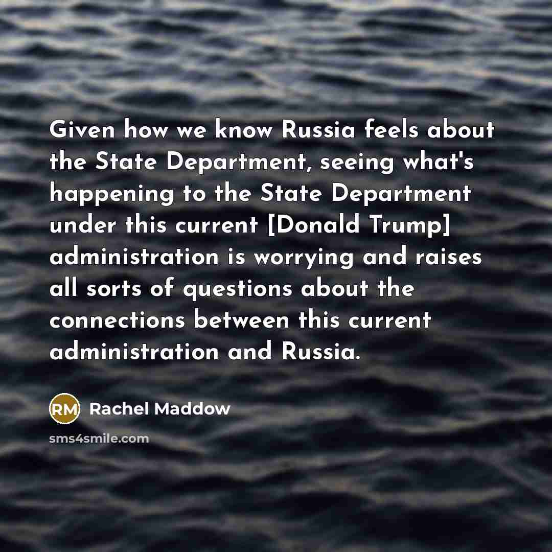 “Given how we know Russia feels about the State Department,…” quote by Rachel Maddow