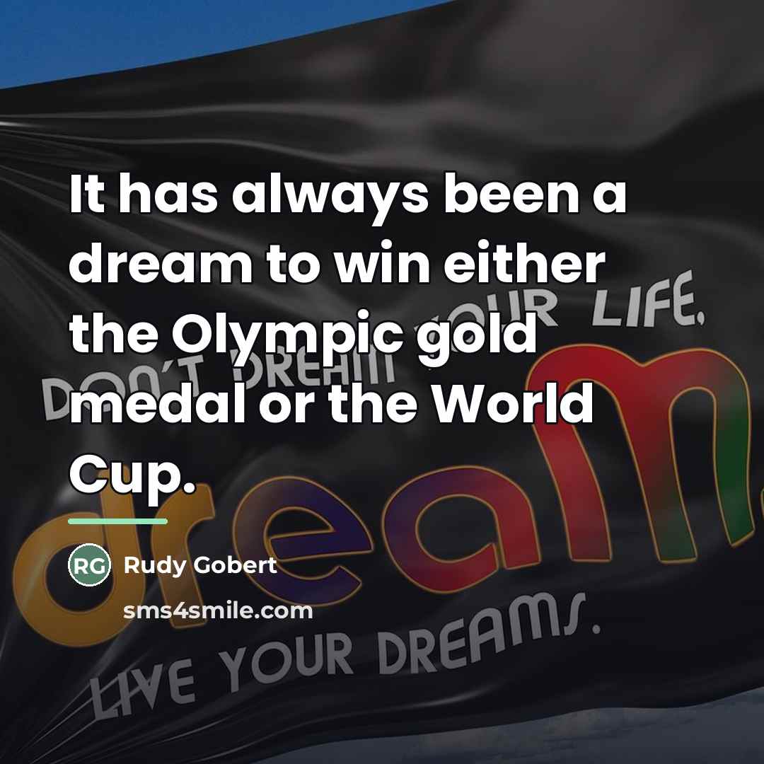 “It has always been a dream to win either the…” quote by Rudy Gobert
