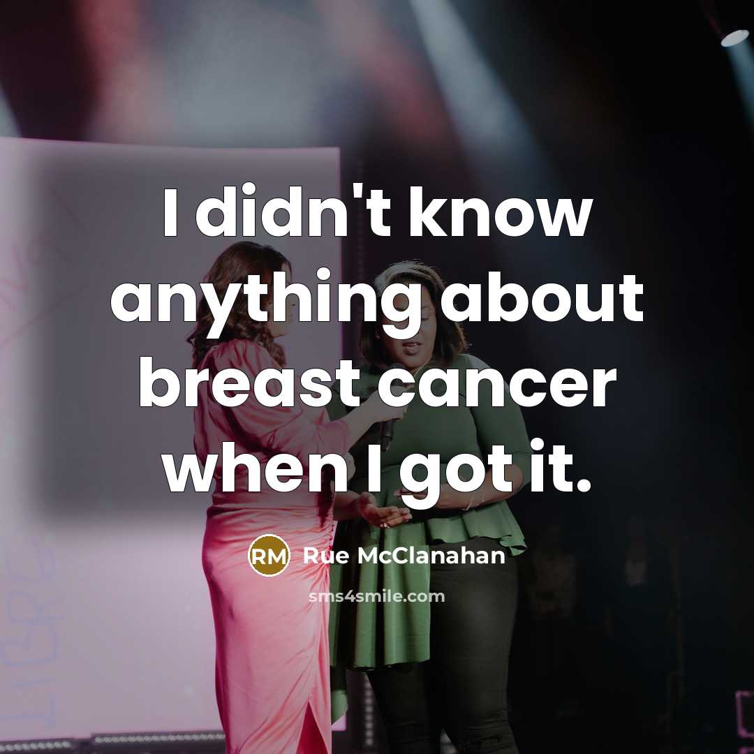 “I didn't know anything about breast cancer when I got…” quote by Rue McClanahan