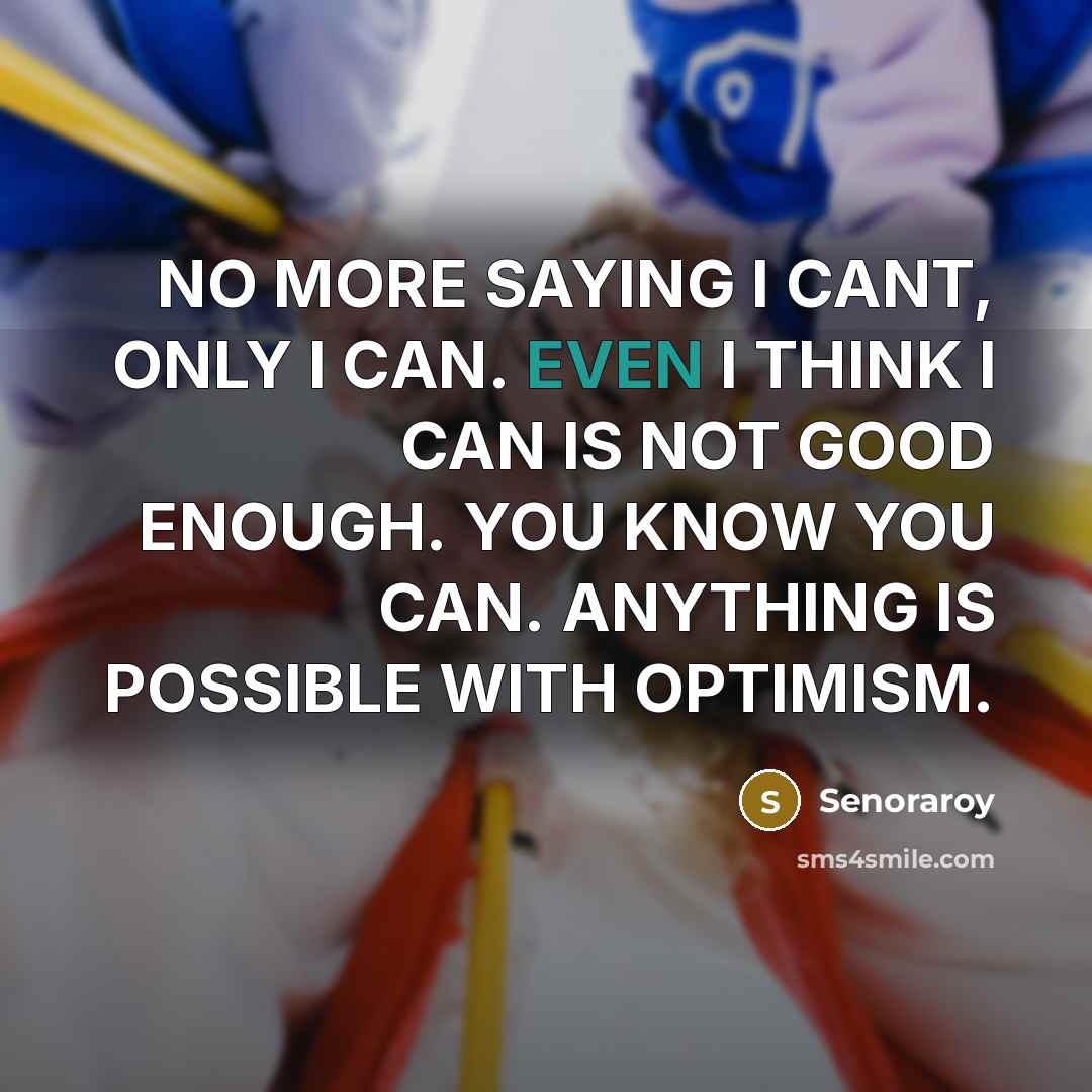 “NO MORE SAYING I CANT, ONLY I CAN. EVEN I…” quote by Senoraroy