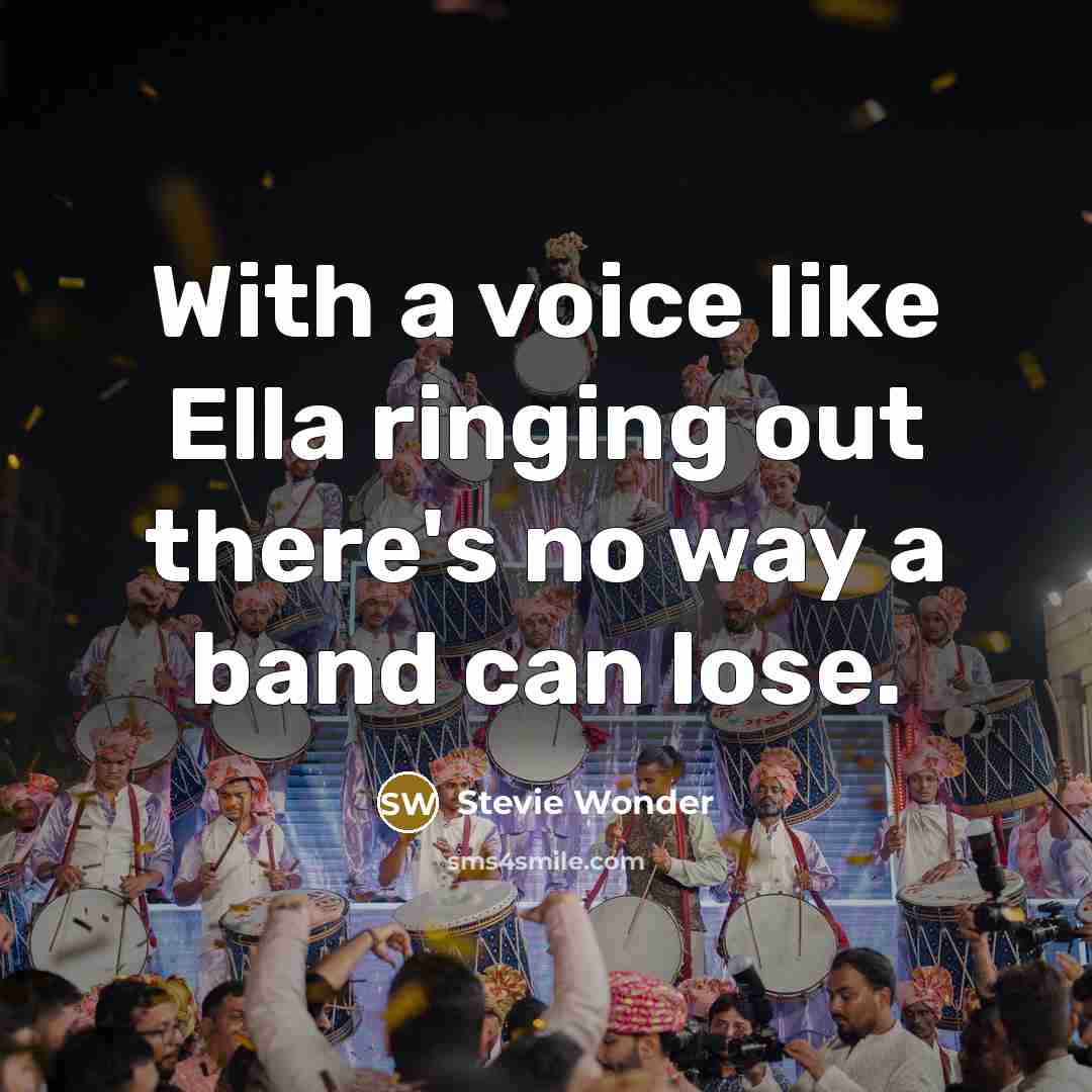“With a voice like Ella ringing out there's no way…” quote by Stevie Wonder