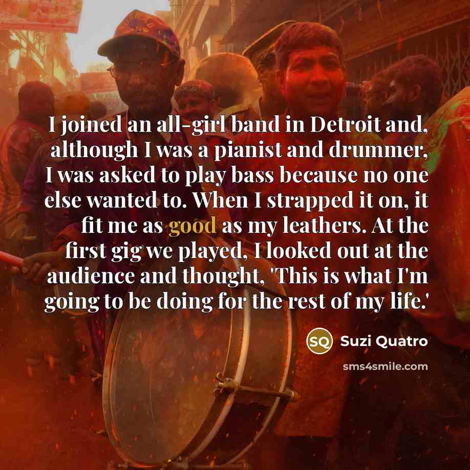 “I joined an all-girl band in Detroit and, although I…” quote by Suzi Quatro