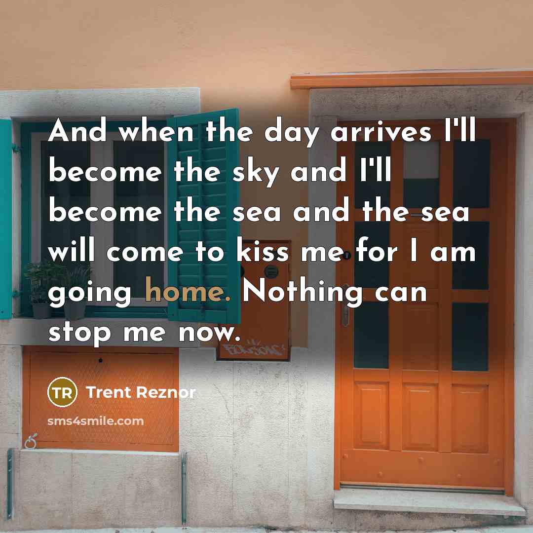 “And when the day arrives I'll become the sky and…” quote by Trent Reznor