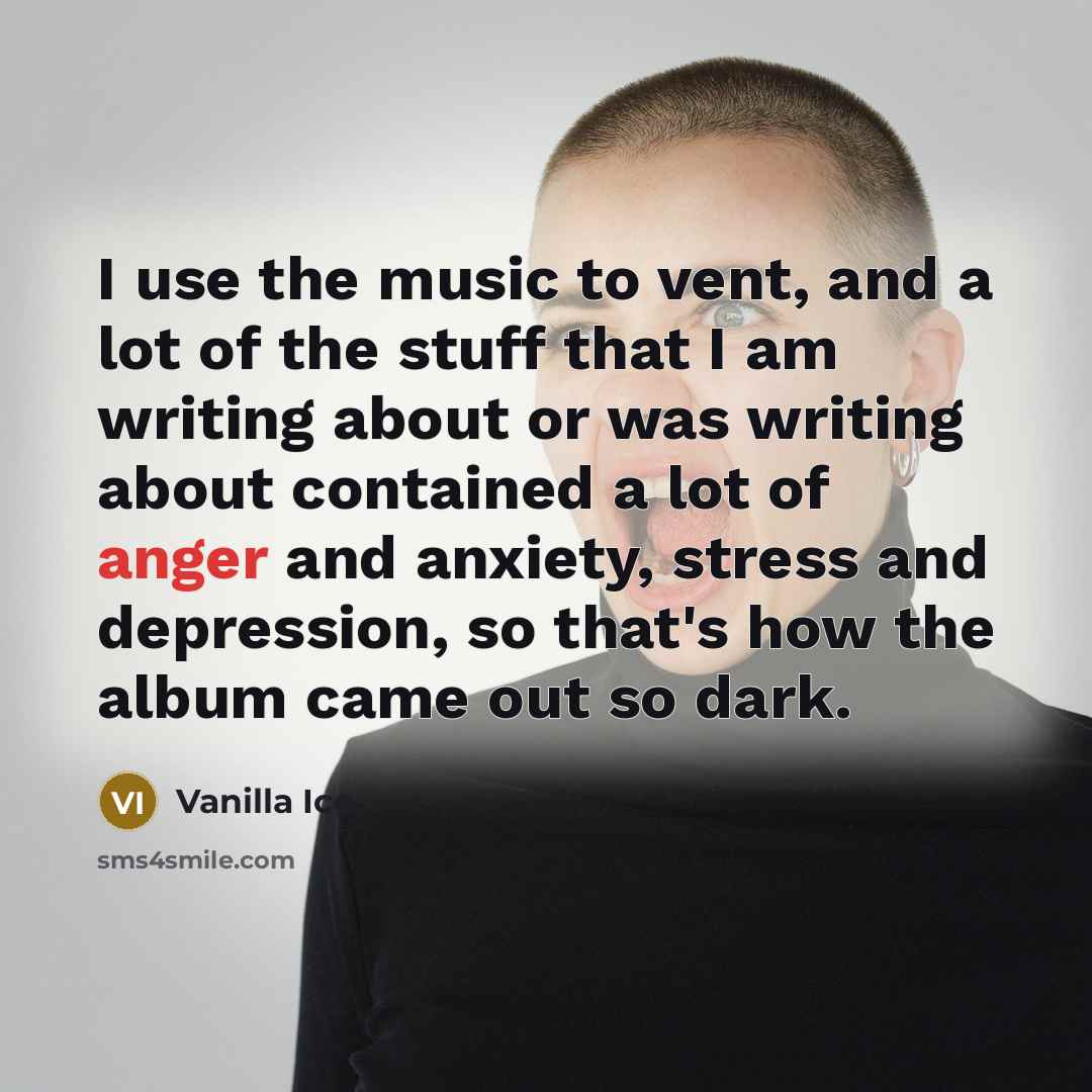 “I use the music to vent, and a lot of…” quote by Vanilla Ice