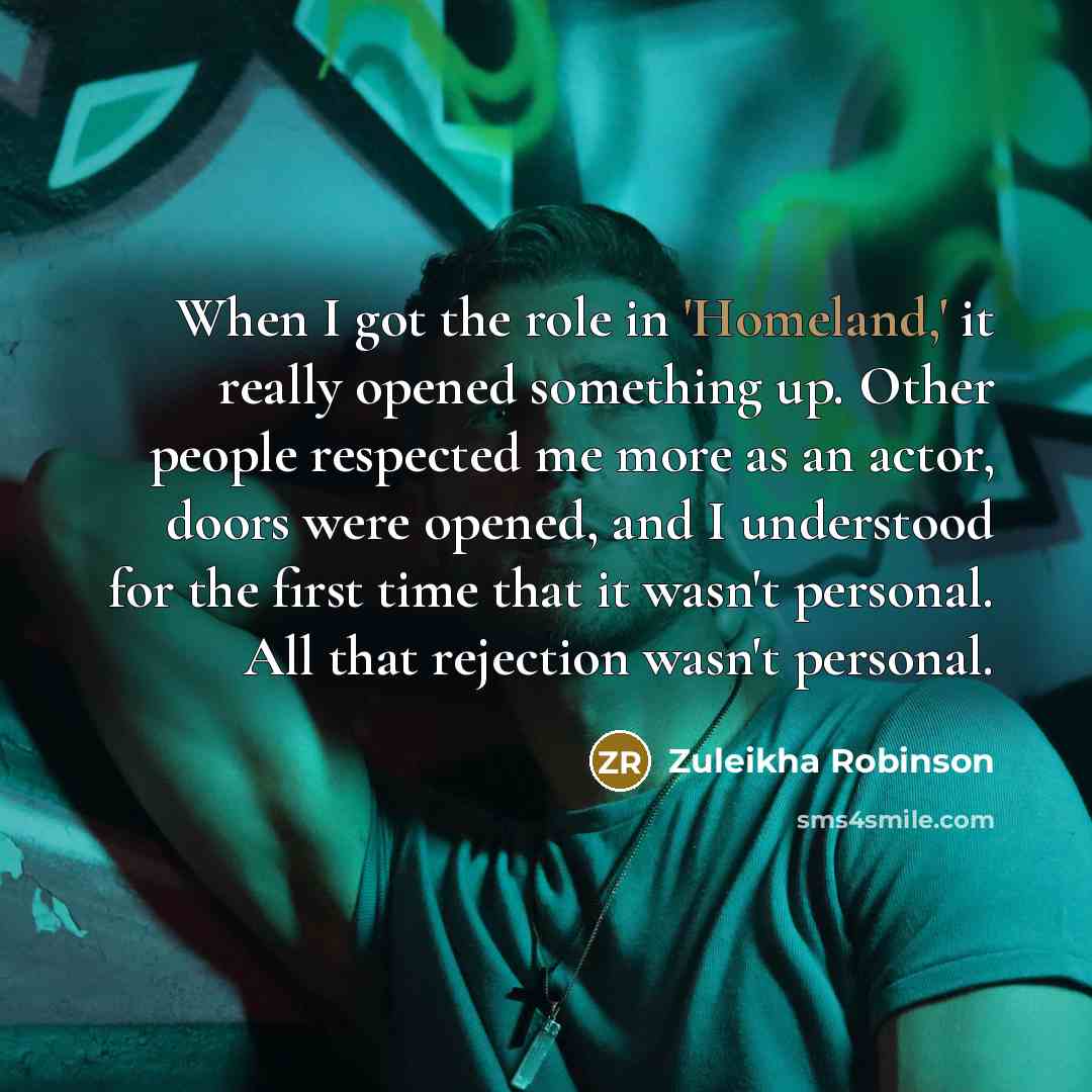 “When I got the role in 'Homeland,' it really opened…” quote by Zuleikha Robinson