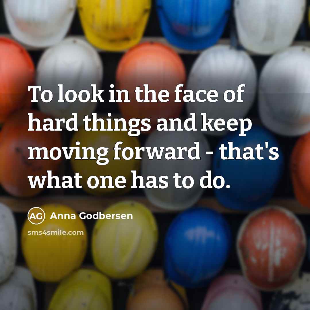 “To look in the face of hard things and keep…” quote by Anna Godbersen