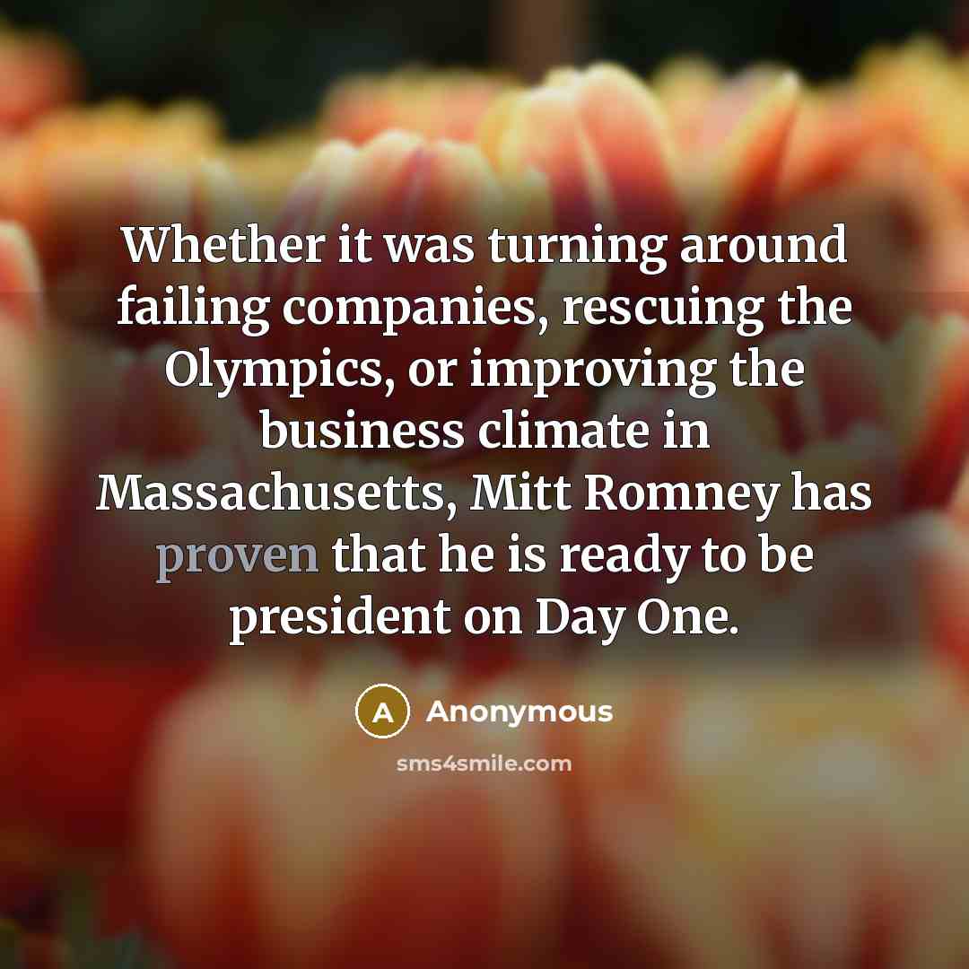 “Whether it was turning around failing companies, rescuing the Olympics,…” quote by Anonymous