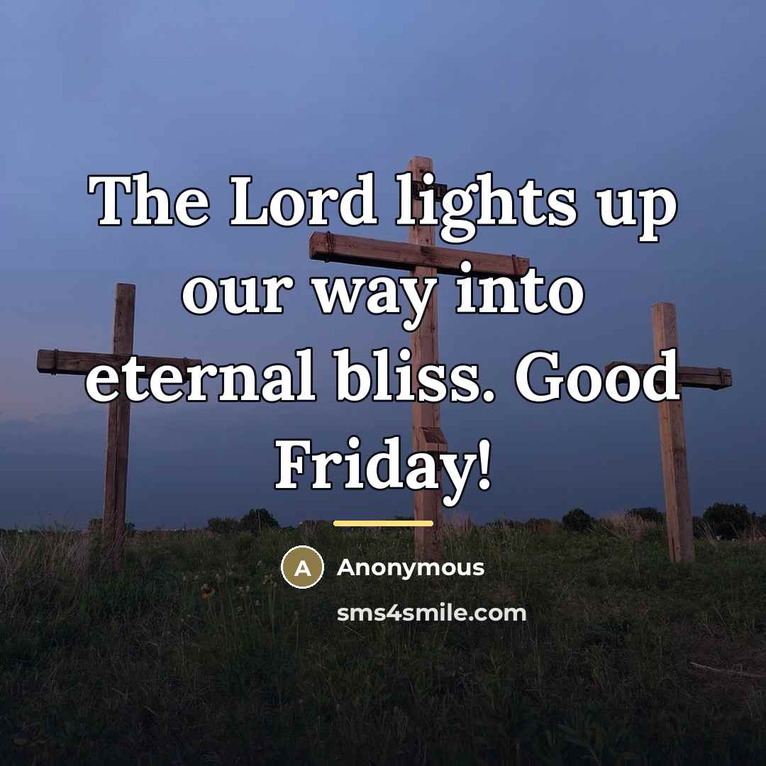 “The Lord lights up our way into eternal bliss. Good…” quote by Anonymous