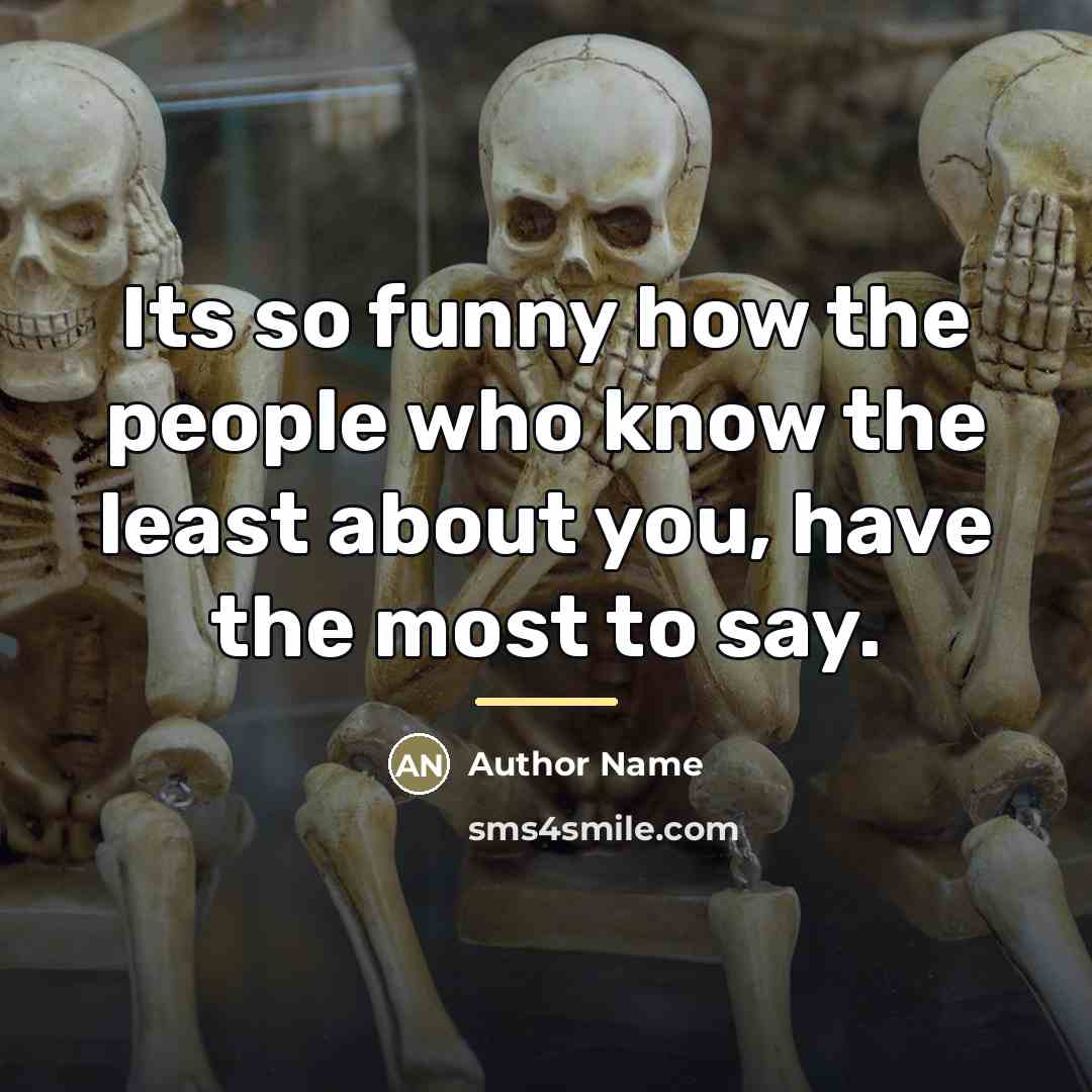 “Its so funny how the people who know the least…” quote by Author Name