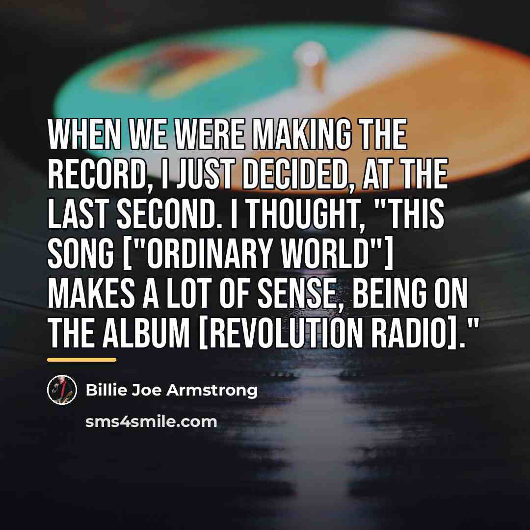 “When we were making the record, I just decided, at…” quote by Billie Joe Armstrong