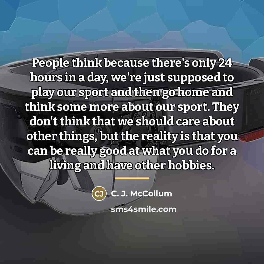 “People think because there's only 24 hours in a day,…” quote by C. J. McCollum