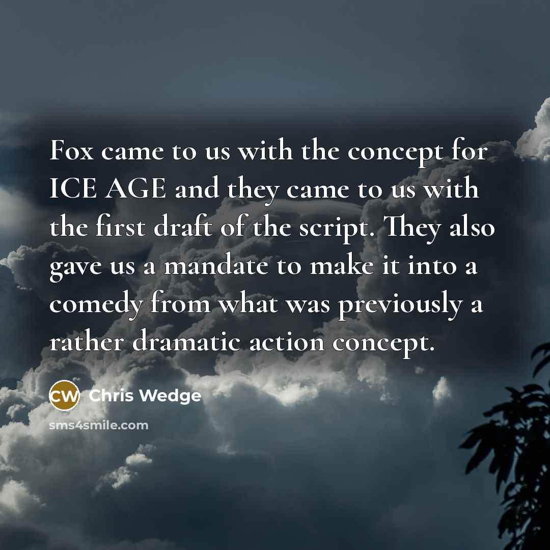 “Fox came to us with the concept for ICE AGE…” quote by Chris Wedge