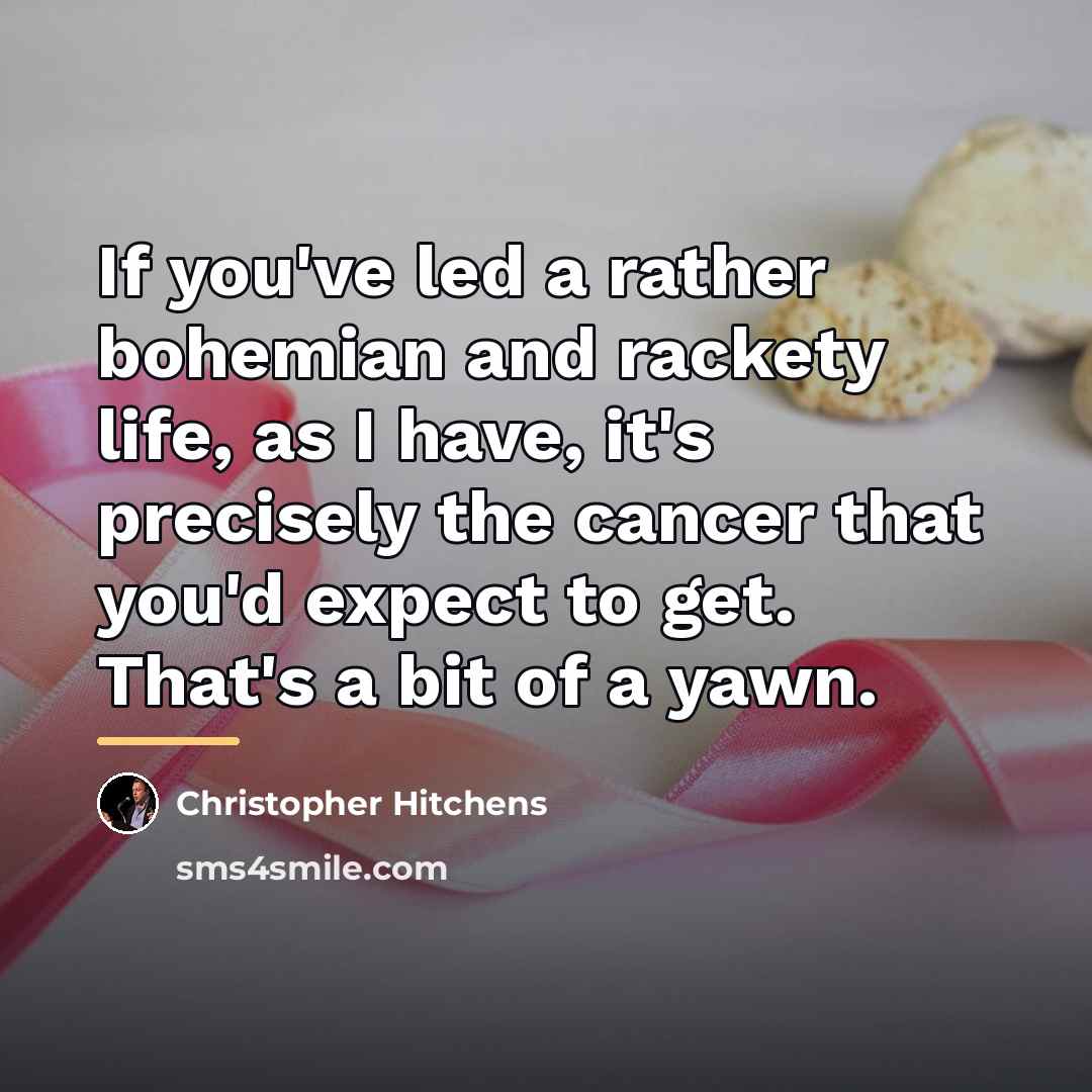 “If you've led a rather bohemian and rackety life, as…” quote by Christopher Hitchens