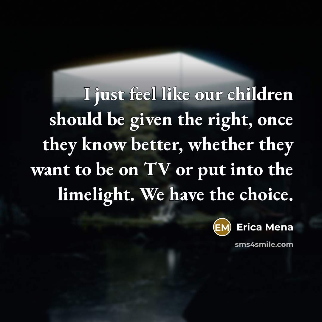 “I just feel like our children should be given the…” quote by Erica Mena