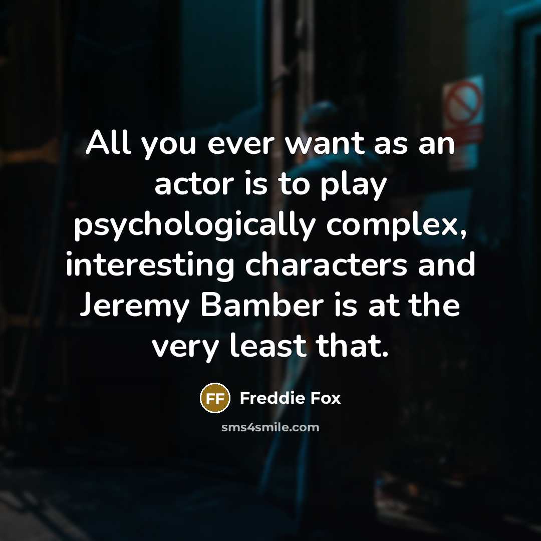 “All you ever want as an actor is to play…” quote by Freddie Fox