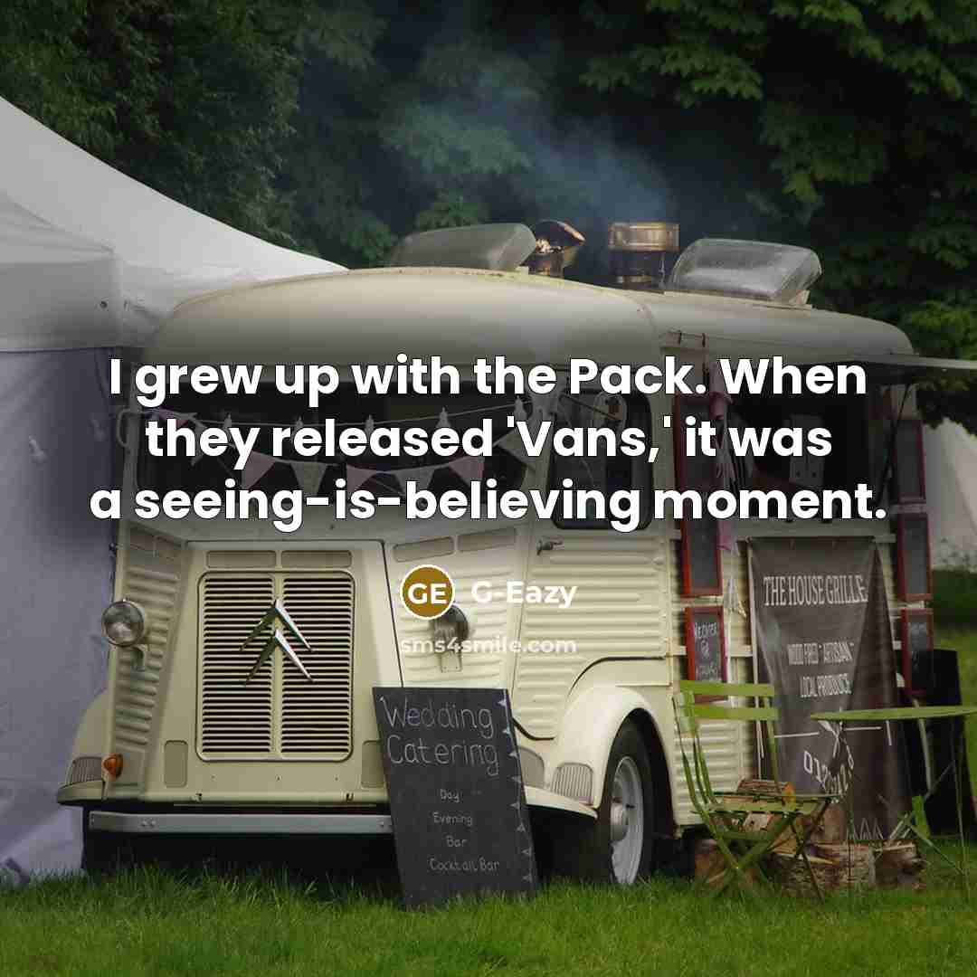 “I grew up with the Pack. When they released 'Vans,'…” quote by G-Eazy