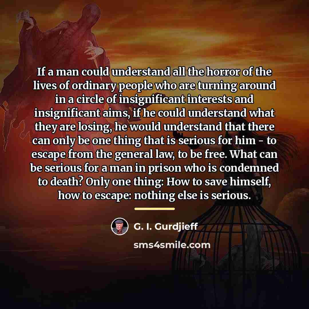 “If a man could understand all the horror of the…” quote by G. I. Gurdjieff