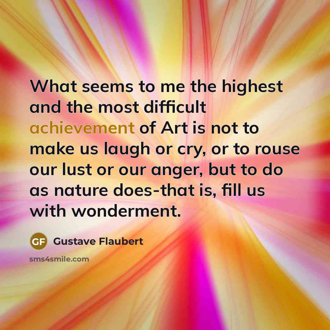 “What seems to me the highest and the most difficult…” quote by Gustave Flaubert